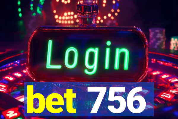 bet 756